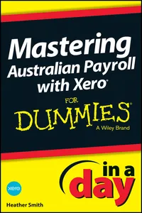 Mastering Australian Payroll with Xero In A Day For Dummies_cover