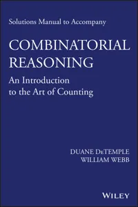 Solutions Manual to accompany Combinatorial Reasoning: An Introduction to the Art of Counting_cover