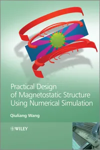 Practical Design of Magnetostatic Structure Using Numerical Simulation_cover