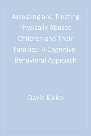 Assessing and Treating Physically Abused Children and Their Families