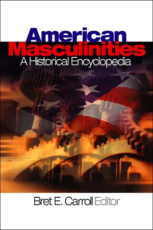 American Masculinities:  A Historical Encyclopedia