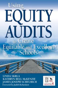 Using Equity Audits to Create Equitable and Excellent Schools_cover