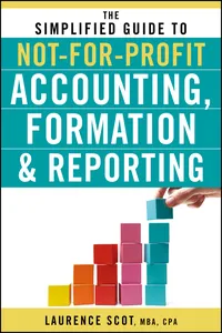 The Simplified Guide to Not-for-Profit Accounting, Formation, and Reporting_cover