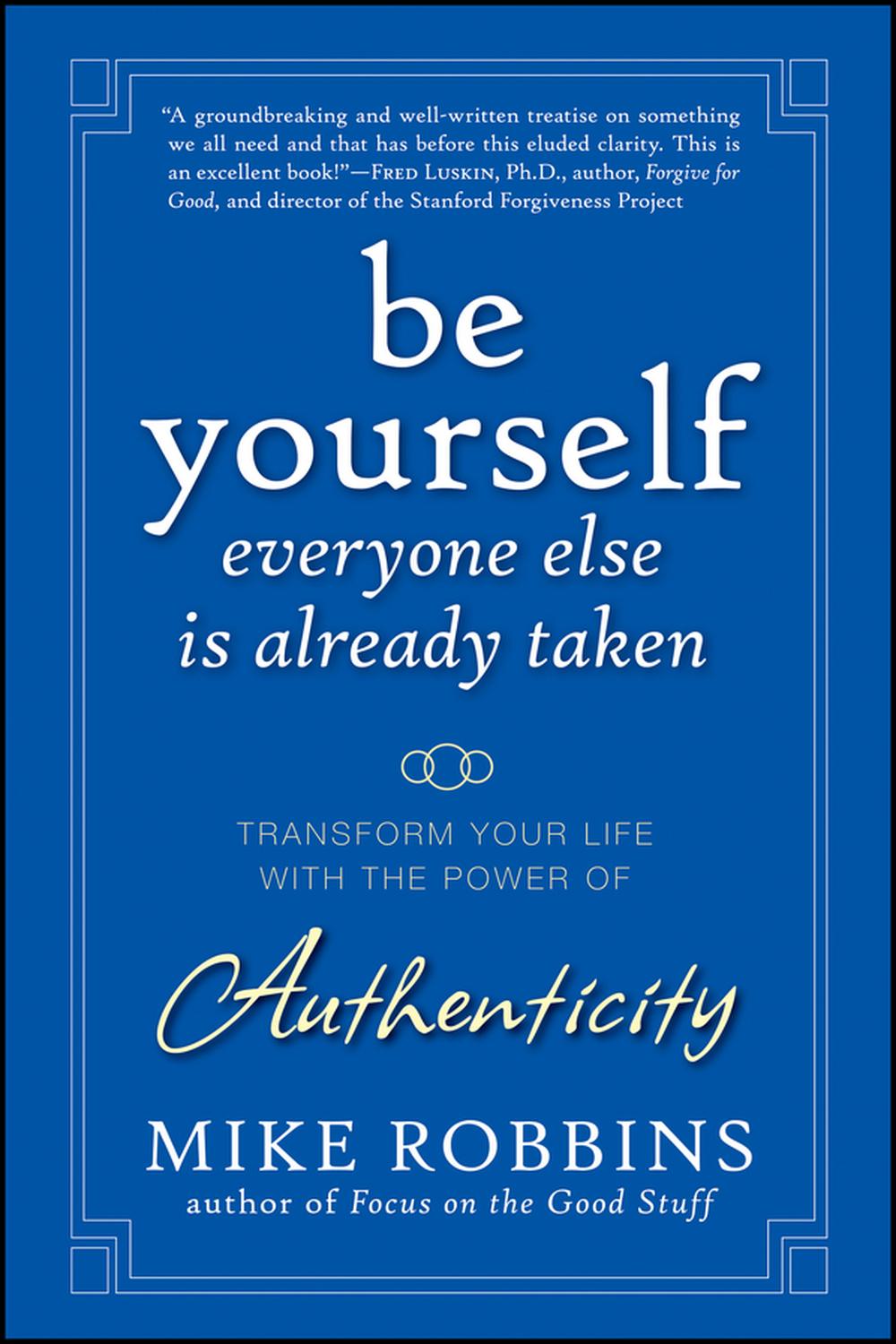 PDF] Be Yourself, Everyone Else is Already Taken by Mike Robbins 