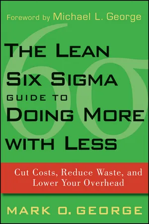 The Lean Six Sigma Guide to Doing More With Less