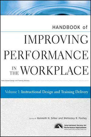Handbook of Improving Performance in the Workplace, Instructional Design and Training Delivery