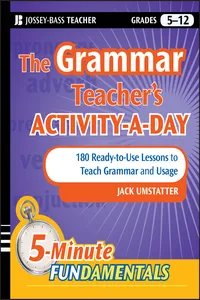The Grammar Teacher's Activity-a-Day: 180 Ready-to-Use Lessons to Teach Grammar and Usage_cover