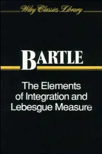 The Elements of Integration and Lebesgue Measure_cover