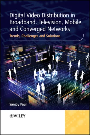Book cover image for: Digital Video Distribution in Broadband, Television, Mobile and Converged Networks