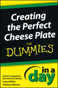 Creating the Perfect Cheese Plate In a Day For Dummies_cover