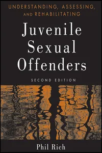 Understanding, Assessing, and Rehabilitating Juvenile Sexual Offenders_cover