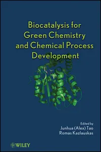Biocatalysis for Green Chemistry and Chemical Process Development_cover