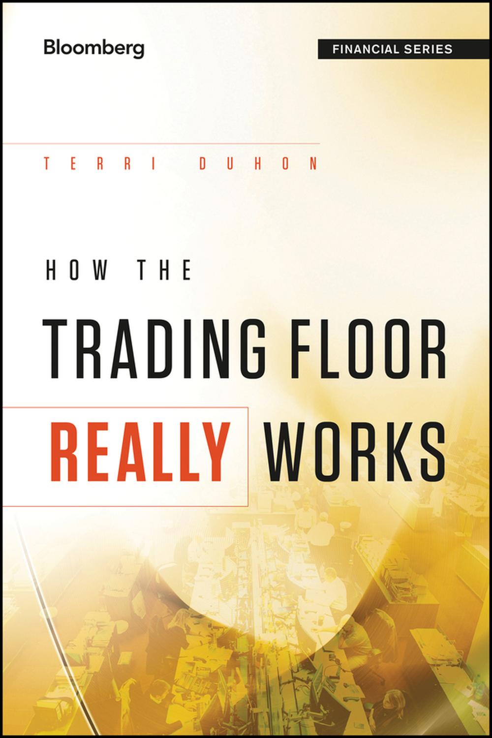 PDF] How the Trading Floor Really Works by Terri Duhon