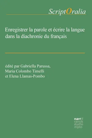 Enregistrer la parole et écrire la langue dans la diachronie du français