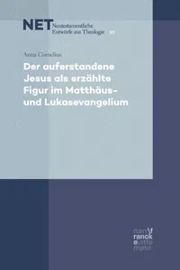 Der auferstandene Jesus als erzählte Figur im Matthäus- und Lukasevangelium_cover