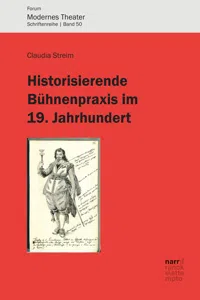 Historisierende Bühnenpraxis im 19. Jahrhundert_cover