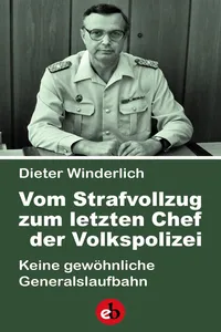 Vom Strafvollzug zum letzten Chef der Volkspolizei_cover