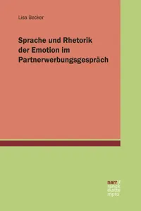 Sprache und Rhetorik der Emotion im Partnerwerbungsgespräch_cover