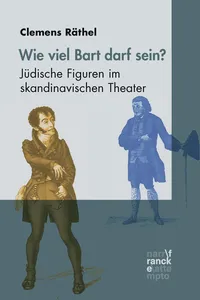 Wieviel Bart darf sein? Jüdische Figuren im skandinavischen Theater_cover