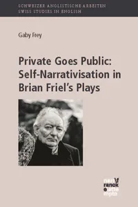 Private Goes Public: Self-Narrativisation in Brian Friel's Plays_cover