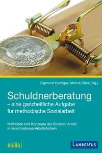 Schuldnerberatung - eine ganzheitliche Aufgabe für methodische Sozialarbeit_cover