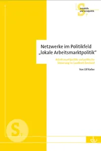 Netzwerke im Politikfeld 'lokale Arbeitsmarktpolitik'_cover