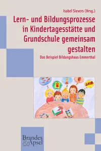 Lern- und Bildungsprozesse in Kindertagesstätte und Grundschule gemeinsam gestalten_cover