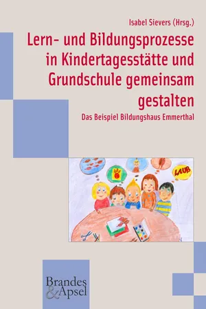 Lern- und Bildungsprozesse in Kindertagesstätte und Grundschule gemeinsam gestalten