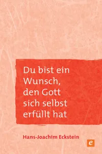 Du bist ein Wunsch, den Gott sich selbst erfüllt hat_cover