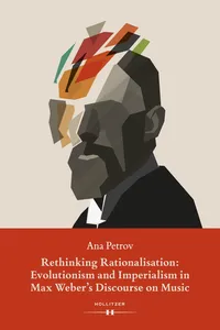 Rethinking Rationalisation: Evolutionism and Imperialism in Max Weber's Discourse on Music._cover