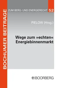 Wege zum "echten" Energiebinnenmarkt: Konsens im Ziel, Dissens über die Methoden_cover