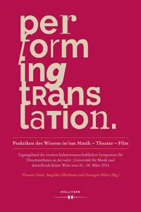 Performing Translation. Praktiken des Wissens in/um Musik - Theater - Film_cover