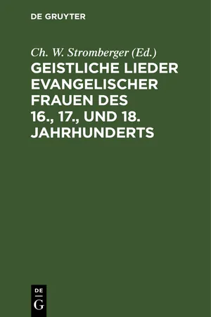 Geistliche Lieder evangelischer Frauen des 16., 17., und 18. Jahrhunderts