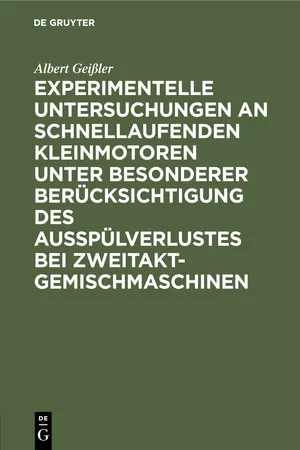 Experimentelle Untersuchungen an schnellaufenden Kleinmotoren unter besonderer Berücksichtigung des Ausspülverlustes bei Zweitakt-Gemischmaschinen