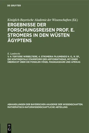 Tertiäre Wirbeltiere, 4. Stromeria fajumensis n. g., n. sp., die kontinentale Stammform der Aepyornithidae, mit einer Übersicht über die fossilen Vögel Madagaskars und Afrikas