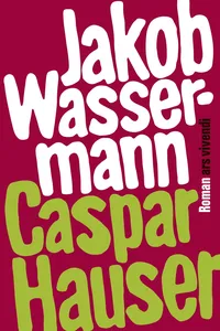 Caspar Hauser oder die Trägheit des Herzens_cover