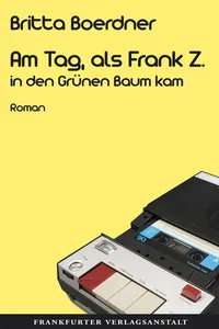 Am Tag, als Frank Z. in den Grünen Baum kam_cover