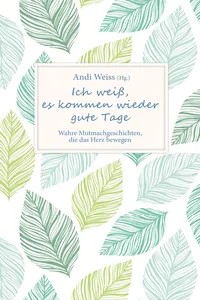 Ich weiß, es kommen wieder gute Tage_cover