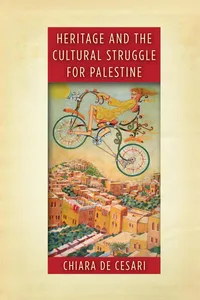 Heritage and the Cultural Struggle for Palestine_cover