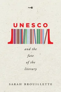 UNESCO and the Fate of the Literary_cover