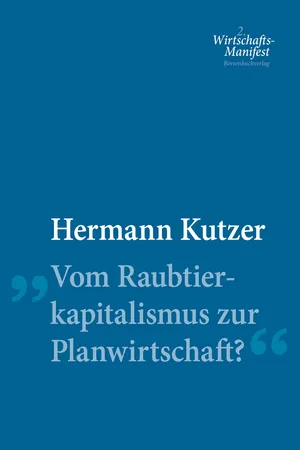 Vom Raubtierkapitalismus zur Planwirtschaft?