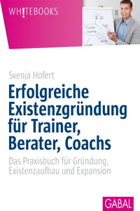 Erfolgreiche Existenzgründung für Trainer, Berater, Coachs_cover