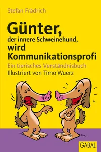 Günter, der innere Schweinehund, wird Kommunikationsprofi_cover