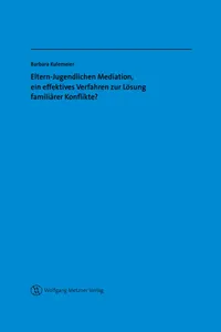 Eltern-Jugendlichen Mediation, ein effektives Verfahren zur Lösung familiärer Konflikte?_cover