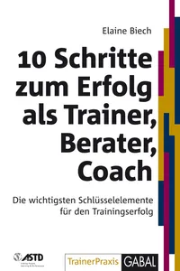 10 Schritte zum Erfolg als Trainer, Berater, Coach_cover