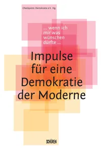 Wenn ich mir was wünschen dürfte – Impulse für eine Demokratie der Moderne_cover