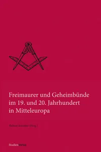 Freimaurer und Geheimbünde im 19. und 20. Jahrhundert in Mitteleuropa_cover