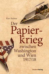 Der Papierkrieg zwischen Washington und Wien 1917/18_cover