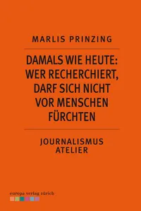 Damals wie heute: Wer recherchiert, darf sich nicht vor Menschen fürchten_cover