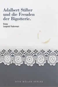 Adalbert Stifter und die Freuden der Bigotterie_cover